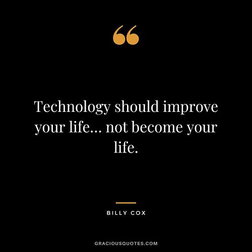 Technology-should-improve-your-life…-not-become-your-life.-Billy-■■■